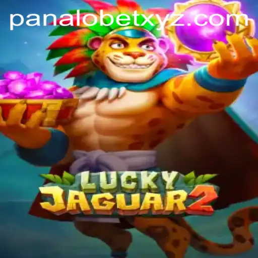 Explore the Thrilling World of Luckyjaguar2 on PANALOBET